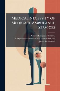 Medical Necessity of Medicare Ambulance Services