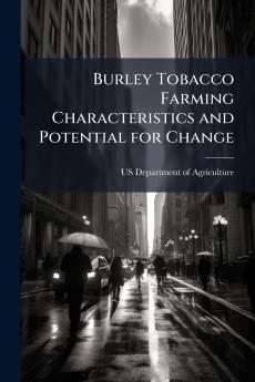 Burley Tobacco Farming Characteristics and Potential for Change