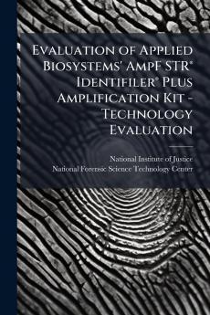 Evaluation of Applied Biosystems' AmpF STR® Identifiler® Plus Amplification Kit - Technology Evaluation