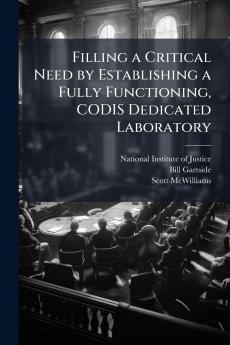Filling a Critical Need by Establishing a Fully Functioning CODIS Dedicated Laboratory