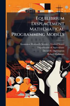 Equilibrium Displacement Mathematical Programming Models