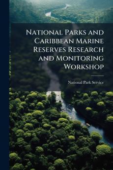 National Parks and Caribbean Marine Reserves Research and Monitoring Workshop