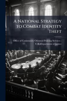 A National Strategy to Combat Identity Theft