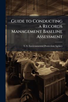 Guide to Conducting a Records Management Baseline Assessment