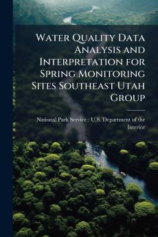 Water Quality Data Analysis and Interpretation for Spring Monitoring Sites Southeast Utah Group