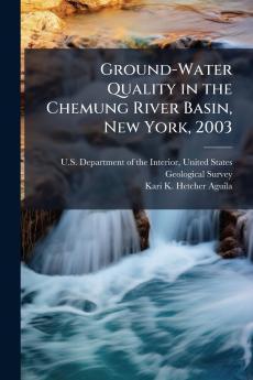 Ground-Water Quality in the Chemung River Basin New York 2003