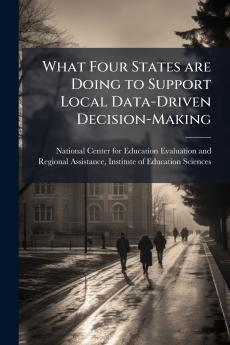 What Four States are Doing to Support Local Data-Driven Decision-Making