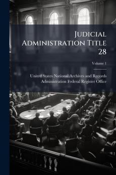 Judicial Administration Title 28; Volume 1