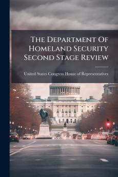 The Department Of Homeland Security Second Stage Review
