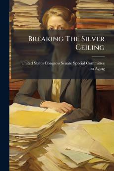 Breaking The Silver Ceiling