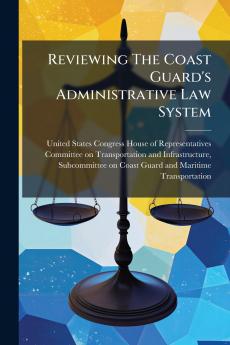 Reviewing The Coast Guard's Administrative Law System