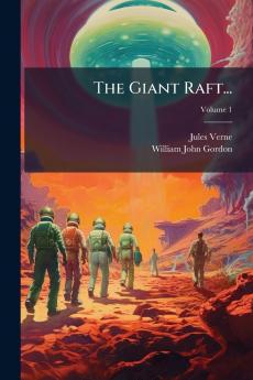 The Giant Raft...; Volume 1