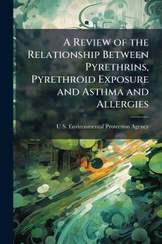 A Review of the Relationship Between Pyrethrins Pyrethroid Exposure and Asthma and Allergies