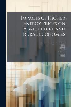 Impacts of Higher Energy Prices on Agriculture and Rural Economies