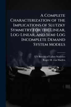 A Complete Characterization of the Implications of Slutzky Symmetry for the Linear Log-Linear and Semi-Log Incomplete Demand System Models