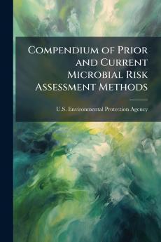 Compendium of Prior and Current Microbial Risk Assessment Methods