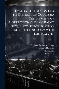 Evaluation Design for the District of Columbia Department of Corrections' Use of Radio Frequency Identification (RFID) Technology With Jail Inmates