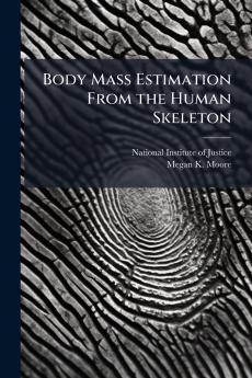 Body Mass Estimation From the Human Skeleton