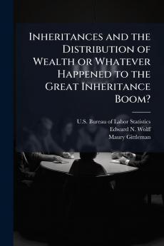 Inheritances and the Distribution of Wealth or Whatever Happened to the Great Inheritance Boom?