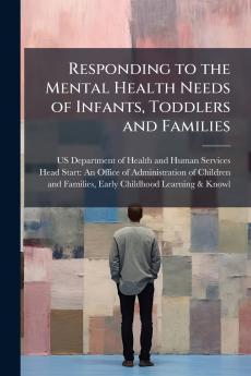 Responding to the Mental Health Needs of Infants Toddlers and Families