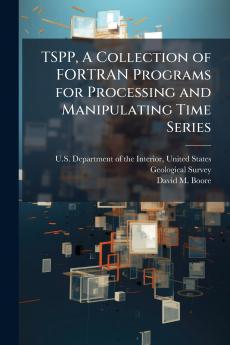 TSPP A Collection of FORTRAN Programs for Processing and Manipulating Time Series