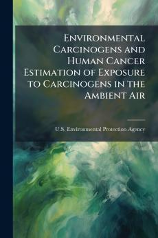 Environmental Carcinogens and Human Cancer Estimation of Exposure to Carcinogens in the Ambient Air