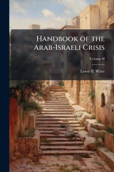 Handbook of the Arab-Israeli Crisis