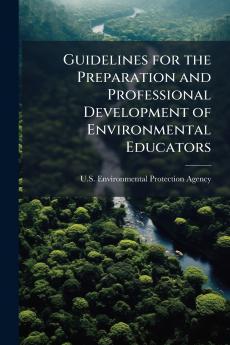 Guidelines for the Preparation and Professional Development of Environmental Educators