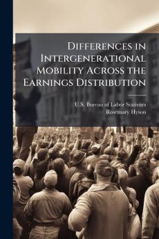 Differences in Intergenerational Mobility Across the Earnings Distribution