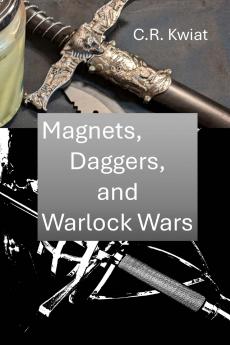 Magnets Daggers and Warlock Wars