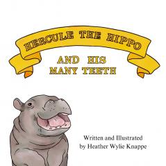 Hercule the Hippo and His Many Teeth