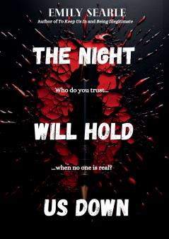 The Night Will Hold Us Down