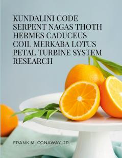 KUNDALINI CODE SERPENT NAGAS THOTH HERMES TRISMEGISTUS CADUCEUS COIL MERKABA LOTUS PETAL TURBINE SYSTEM RESEARCH