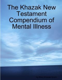 The Khazak New Testament Compendium of Mental Illness