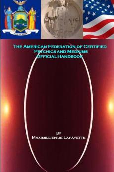 The American Federation of Certified Psychics and Mediums Official Handbook