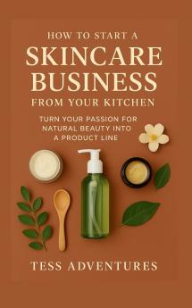 How To Start A Skincare Business From Your Kitchen