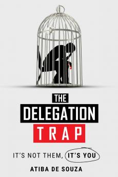 The Delegation Trap