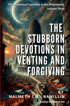 The Stubborn Devotions in Venting and Forgiving
