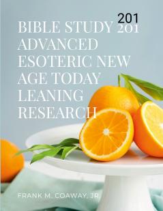 BIBLE STUDY 201 ADVANCED ESOTERIC NEW AGE TODAY LEARNING RESEARCH
