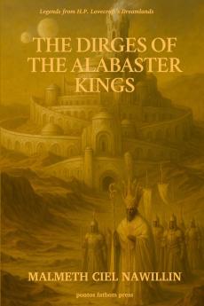 The Dirges of the Alabaster Kings