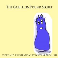 The Gazillion Pound Secret