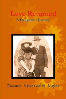 Love Returned  a Daughter's Journey