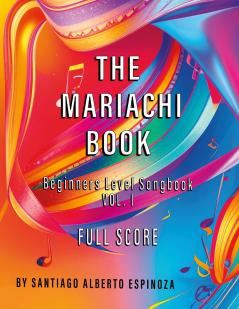 The Mariachi Book Vol. 1 Full Score Beginners