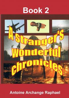 A stranger's wonderful chronicles Book 2