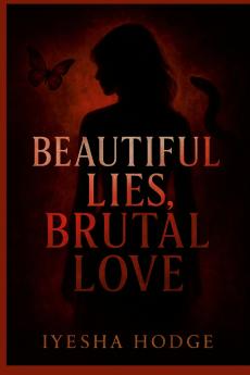 Beautiful Lies Brutal Love