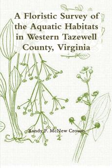A Floristic Survey of the Aquatic Habitats in Western Tazewell County Virginia
