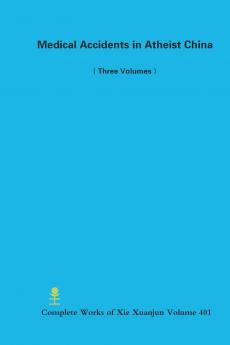 Medical Accidents in Atheist China (Three Volumes)