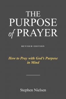 THE PURPOSE OF PRAYER