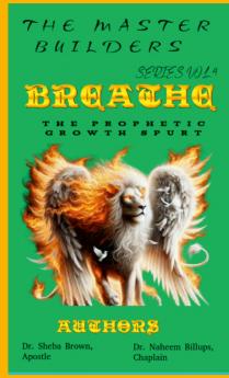 The Master Builder's Series VOL. 4 - BREATHE - The Prophetic Growth Spurt