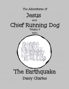 The Adventures of Jesus and Chief Running Dog Volume 5 Part 1